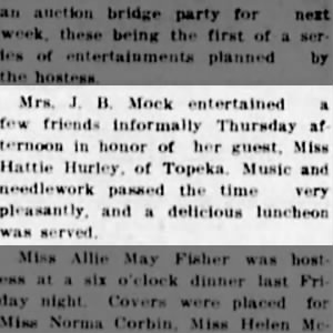 Hattie Hurley a guest at a luncheon in her honor. 
Mrs. J B Mock hostess. Music & needlework. 