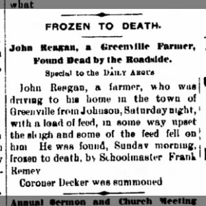 Frozen to Death: John Reagan, a Greenville framer, found dead by the roadside.