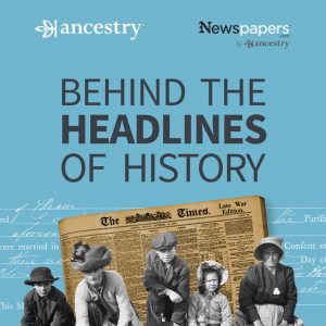 'Behind The Headlines of History' podcast, Episode 4 