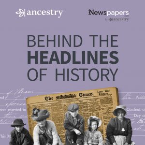 'Behind The Headlines of History' podcast, Episode 2